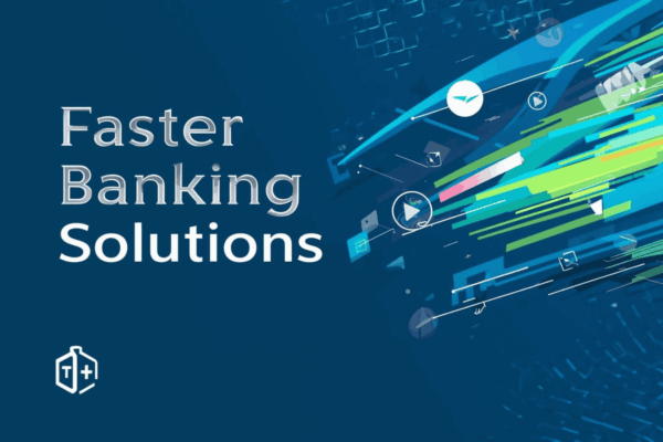 Faster Banking Solutions