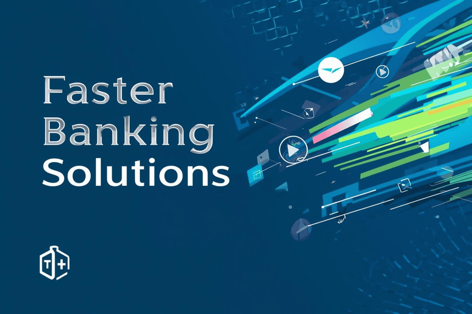 Faster Banking Solutions