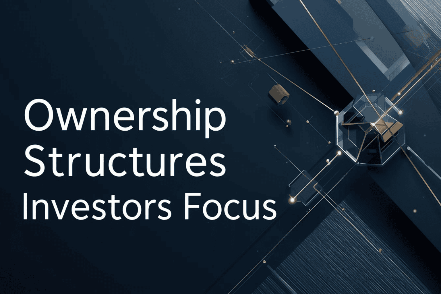 Ownership Structures Evolve as Investors Focus