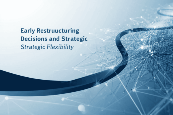 Early Restructuring Decisions