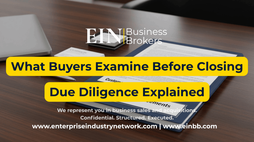 Business Sale Due Diligence Before Closing | What Buyers Examine and Verify | EIN Business Brokers | Enterprise Industry Network