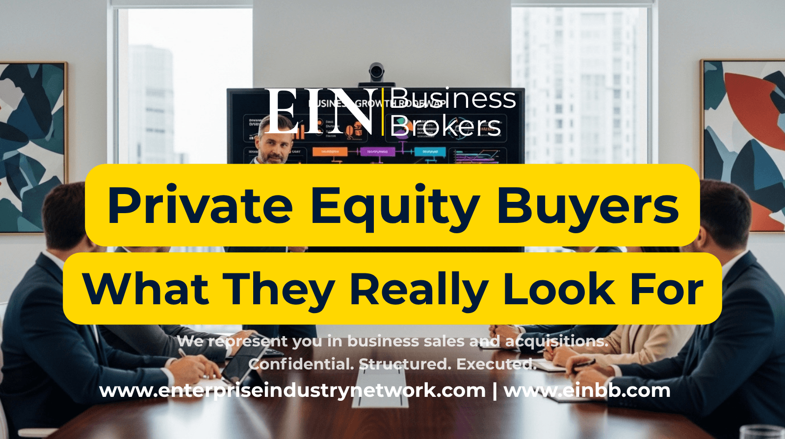 EIN Business Brokers video explaining what private equity buyers look for in businesses, including EBITDA, recurring revenue, management, scalability, growth, and risk.