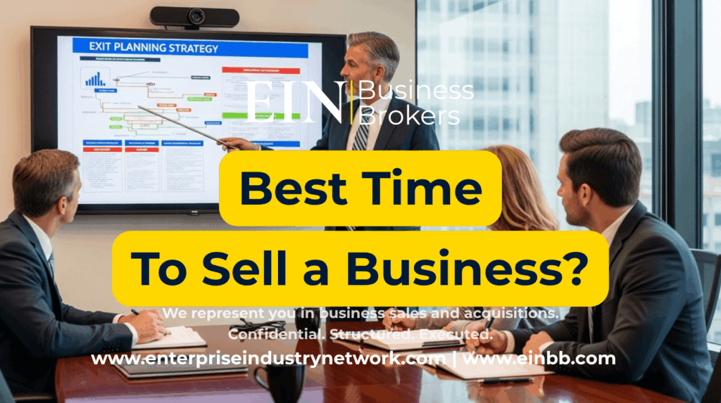 When Is the Right Time to Sell Your Business? | EIN Business Brokers | Enterprise Industry Network
