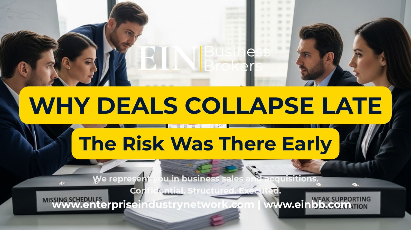 EIN Business Brokers video explaining why business sales fail at the last minute due to financing, due diligence, negotiation, valuation, or deal-structure problems.
