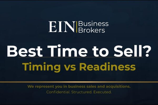 When Is the Best Time to Sell a Business? | Market Timing Strategy Explained | EIN Business Brokers (EINBB)