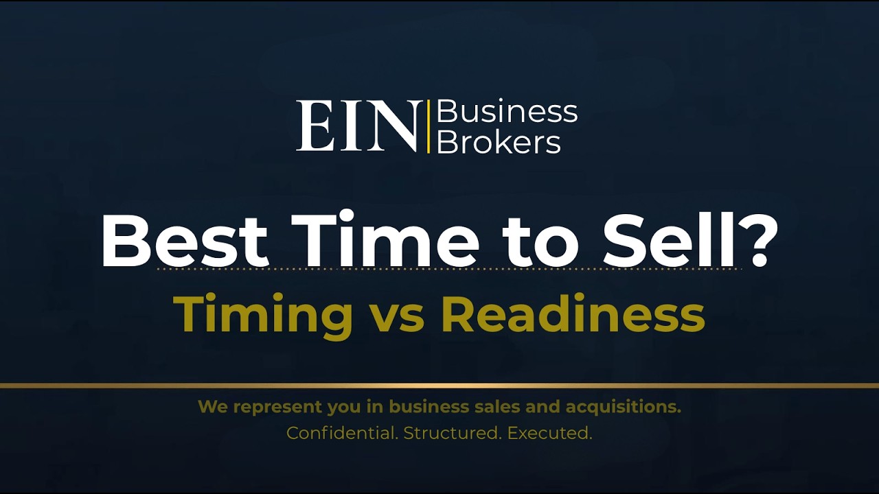 When Is the Best Time to Sell a Business? | Market Timing Strategy Explained | EIN Business Brokers (EINBB)