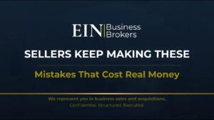 Biggest Mistakes Sellers Make When Selling a Business | EIN Business Brokers (EINBB