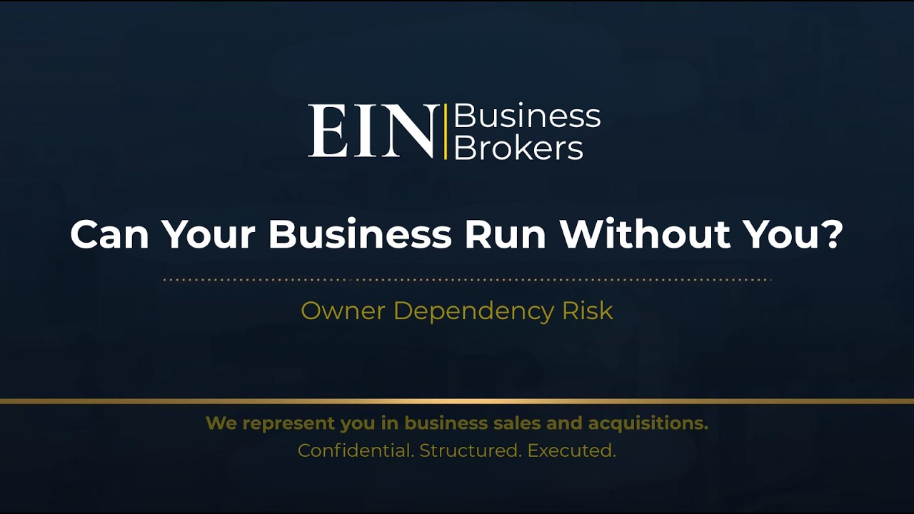 Can Your Business Run Without You? | Owner Dependency Explained | EIN Business Brokers (EINBB)