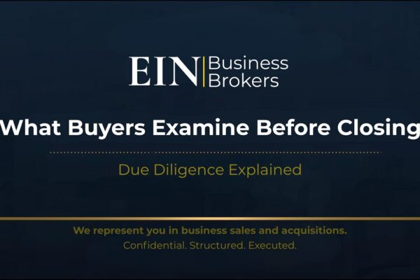 Due Diligence: What Buyers Will Examine Before Closing | EIN Business Brokers (EINBB)
