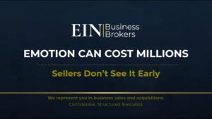 Emotional Decisions That Cost Millions in Business Sales | EIN Business Brokers (EINBB)