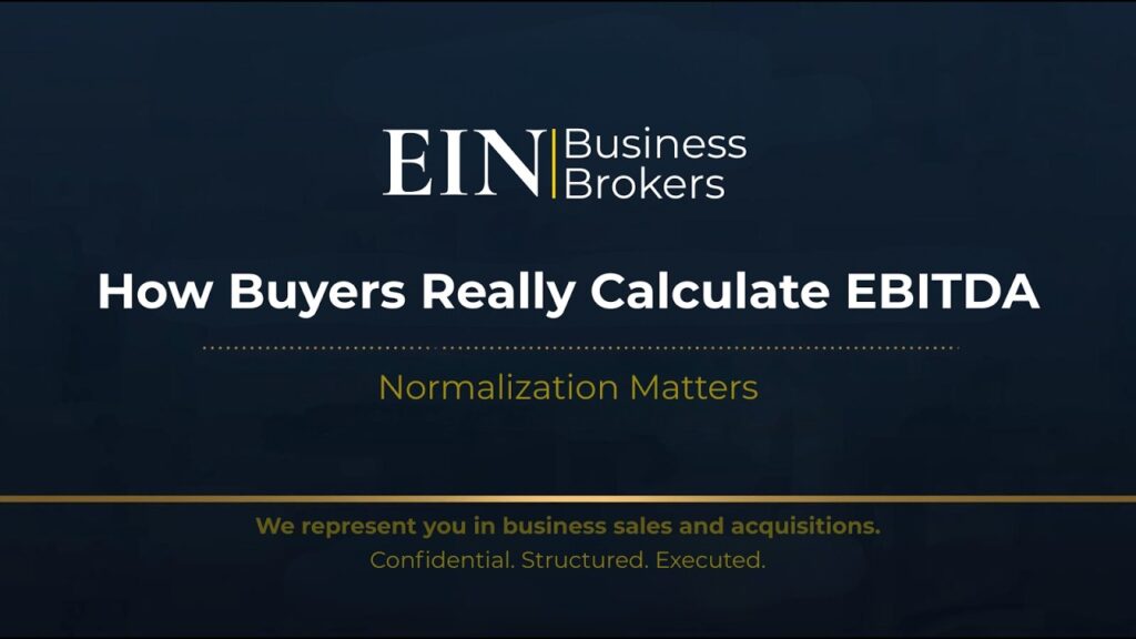 How Buyers Calculate EBITDA | What Sellers Must Understand | EIN Business Brokers (EINBB) | Enterprise Industry Network (EIN)