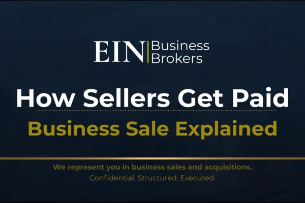 How Sellers Get Paid in a Business Sale | Deal Structure Explained | EIN Business Brokers (EINBB)