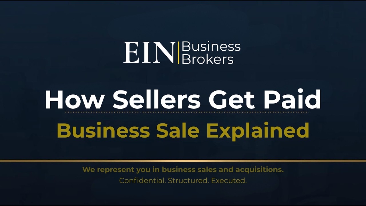 How Sellers Get Paid in a Business Sale | Deal Structure Explained | EIN Business Brokers (EINBB)