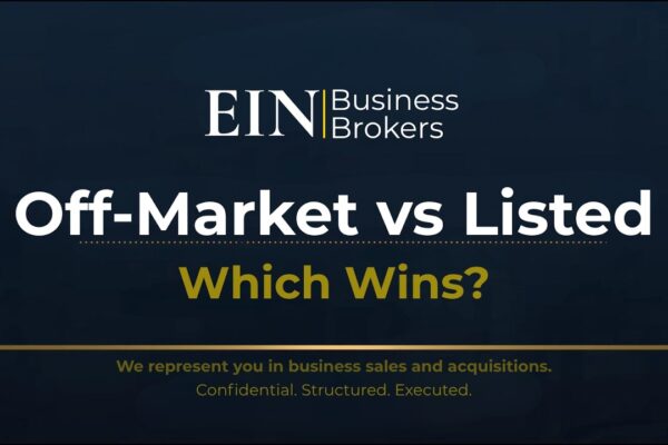 Off-Market vs Listed Sales — Which Strategy Gets Better Deals? | EIN Business Brokers (EINBB)