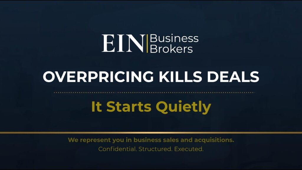 Overvaluation: The Silent Deal Killer in Business Sales | EIN Business Brokers (EINBB)