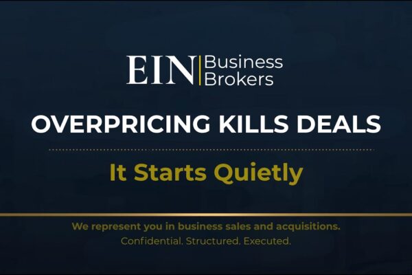 Overvaluation: The Silent Deal Killer in Business Sales | EIN Business Brokers (EINBB)