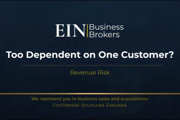 Too Dependent on One Customer? | Revenue Concentration Risk | EIN Business Brokers (EINBB)