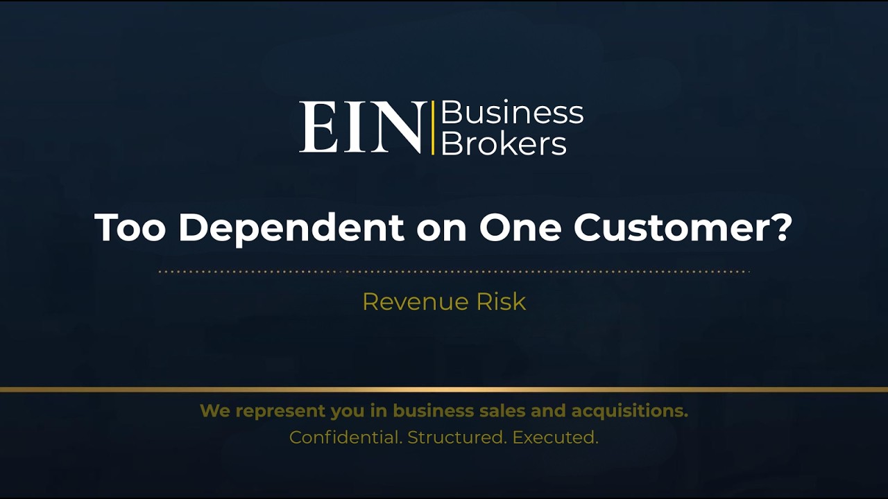 Too Dependent on One Customer? | Revenue Concentration Risk | EIN Business Brokers (EINBB)