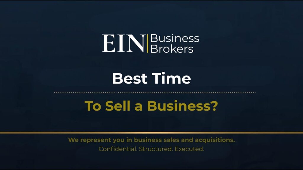 When Is the Right Time to Sell Your Business? | EIN Business Brokers (EINBB) | Enterprise Industry Network (EIN)