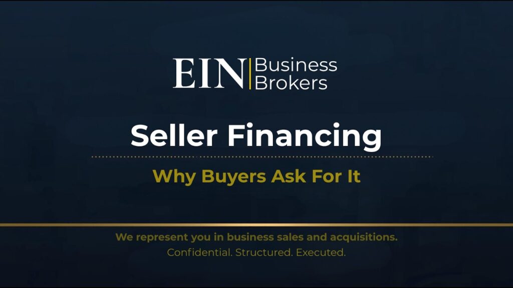 Seller Financing Explained | Why Buyers Ask for It | EIN Business Brokers (EINBB) | Enterprise Industry Network (EIN)
