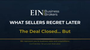 What Sellers Regret After Selling a Business | Lessons Owners Learn Too Late | EIN Business Brokers (EINBB)