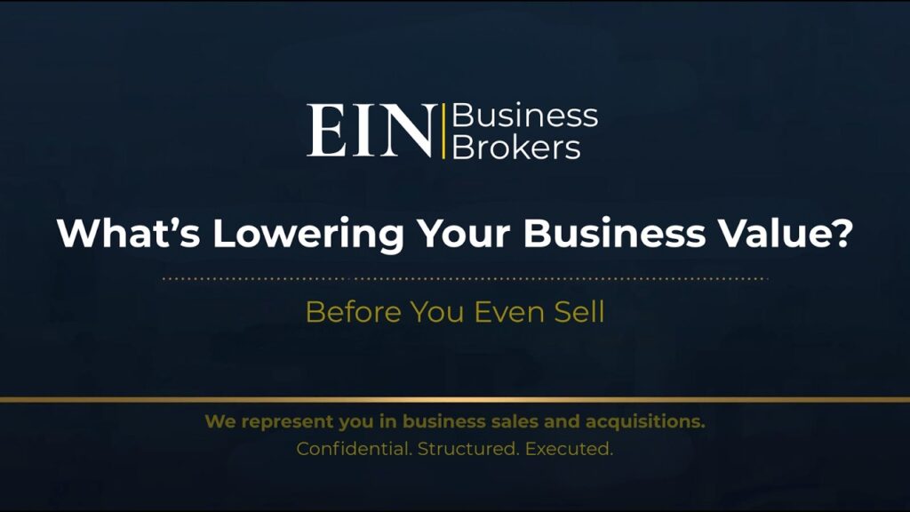 What Lowers Your Business Value Before You Even Go to Market | EIN Business Brokers (EINBB) | Enterprise Industry Network (EIN)