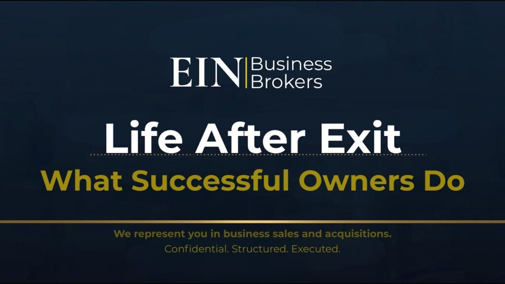 What Successful Owners Do After an Exit | Life After Selling a Business | EIN Business Brokers (EINBB) | Enterprise Industry Network (EIN)