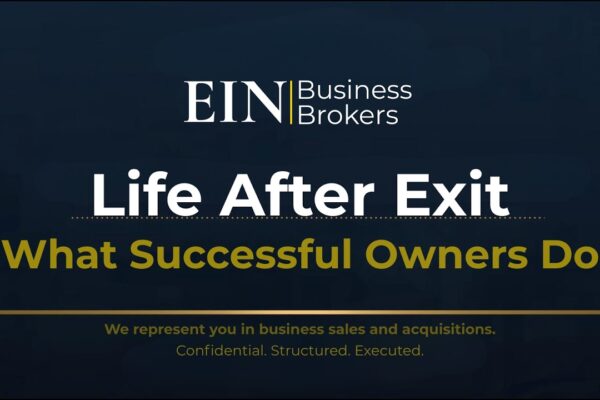What Successful Owners Do After an Exit | Life After Selling a Business | EIN Business Brokers (EINBB)