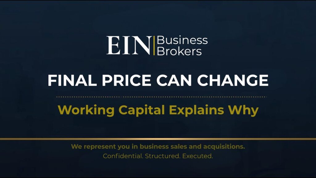 Working Capital Adjustments Explained | Why Final Business Sale Price Can Change | EIN Business Brokers (EINBB)