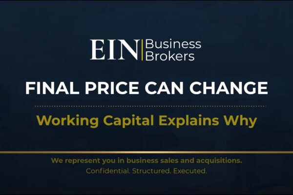 Working Capital Adjustments Explained | Why Final Business Sale Price Can Change | EIN Business Brokers (EINBB)