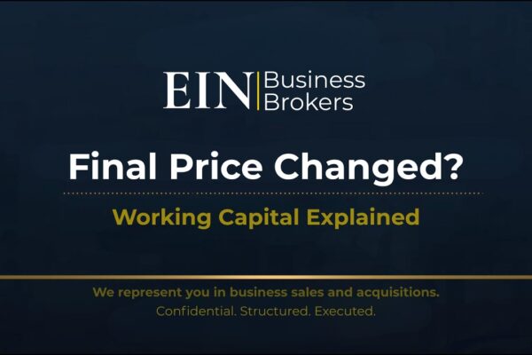 Working Capital Adjustments Explained | Why Final Price Changes at Closing | EIN Business Brokers