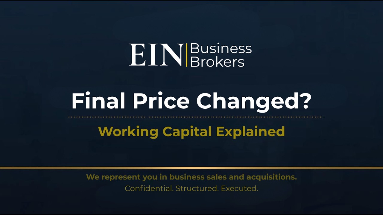Working Capital Adjustments Explained | Why Final Price Changes at Closing | EIN Business Brokers