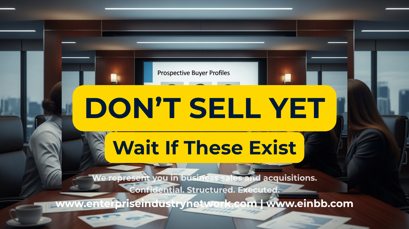 EIN Business Brokers video explaining when business owners should not sell and how strategic exit timing can affect business value and sale outcomes.