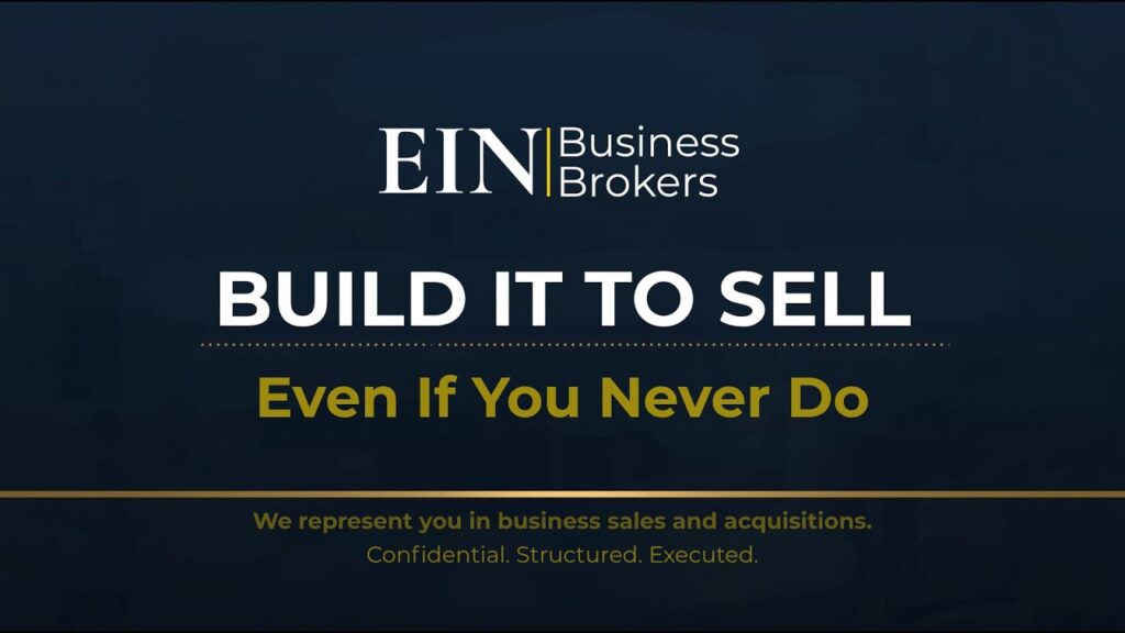 Building a Sellable Business from Day 1 | Long-Term Value Strategy | EIN Business Brokers | Enterprise Industry Network (EIN)