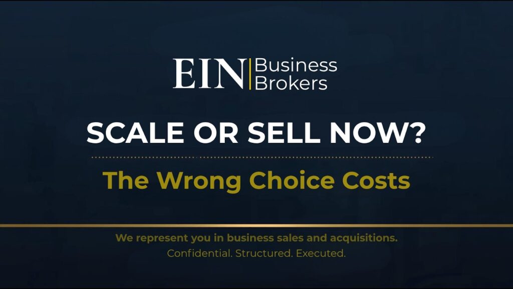 Sell or Scale? What Should U.S. Business Owners Do Next? | EIN Business Brokers (EINBB) | Enterprise Industry Network
