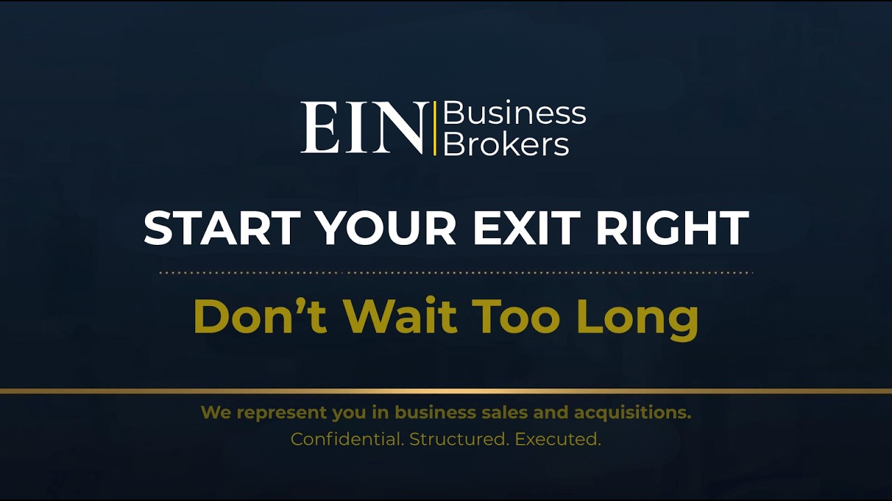 Start Your Exit with EIN | How Sellers Protect Value from Day One | EIN Business Brokers (EINBB)