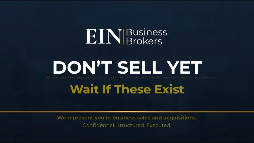 When NOT to Sell Your Business | Strategic Exit Timing Explained | EIN Business Brokers | Enterprise Industry Network